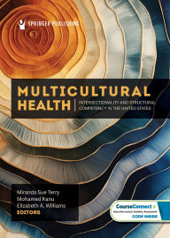 Title: Multicultural Health: Intersectionality and Structural Competency in the United States, Author: Miranda Sue Terry PhD