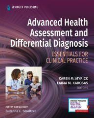 Title: Advanced Health Assessment and Differential Diagnosis: Essentials for Clinical Practice / Edition 1, Author: Karen Myrick DNP