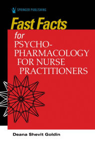 Title: Fast Facts for Psychopharmacology for Nurse Practitioners, Author: Deana Shevit Goldin PhD