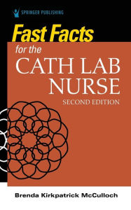 Title: Fast Facts for the Cath Lab Nurse, Author: Brenda McCulloch RN