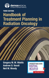 Title: Handbook of Treatment Planning in Radiation Oncology / Edition 3, Author: Gregory M. M. Videtic MD