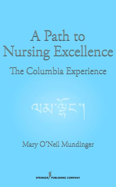 A Path to Nursing Excellence: The Columbia Experience