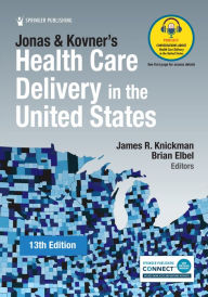 Title: Jonas and Kovner's Health Care Delivery in the United States, Author: James R. Knickman PhD