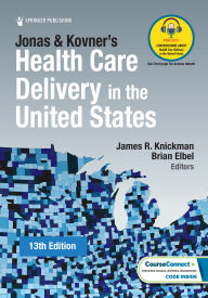 Title: Jonas and Kovner's Health Care Delivery in the United States, Author: James R. Knickman PhD
