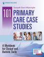 101 Primary Care Case Studies: A Workbook for Clinical and Bedside Skills