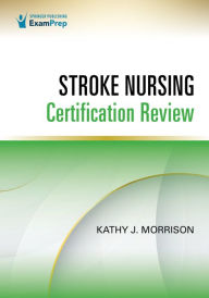 Title: Stroke Nursing Certification Review, Author: Kathy Morrison MSN