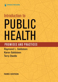 Title: Introduction to Public Health: Promises and Practices, Author: Raymond L. Goldsteen DrPH