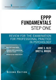 Title: EPPP Fundamentals, Step One, Second Edition: Review for the Examination for Professional Practice in Psychology, Author: Anne L. Klee PhD