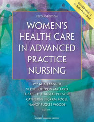 Title: Women's Health Care in Advanced Practice Nursing / Edition 2, Author: Ivy M. Alexander PhD