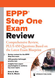 Title: EPPP Step One Exam Review: Comprehensive Review, PLUS 450 Questions Based on the Latest Exam Blueprint, Author: Anne L. Klee PhD