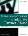 Gender-Inclusive Treatment of Intimate Partner Abuse: Evidence-Based Approaches