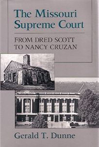The Missouri Supreme Court: From Dred Scott to Nancy Cruzan