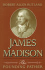 James Madison: The Founding Father