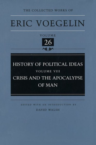 History of Political Ideas, Volume 8 (CW26): Crisis and the Apocalypse of Man