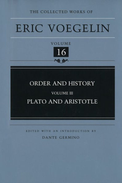 Order and History, Volume 3 (CW16): Plato and Aristotle