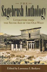 Sagebrush Anthology: Literature from the Silver Age of the Old West