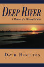 Deep River: A Memoir of a Missouri Farm