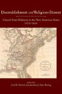 Disestablishment and Religious Dissent: Church-State Relations in the New American States, 1776-1833