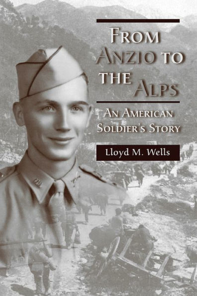 From Anzio to the Alps: An American Soldier's Story