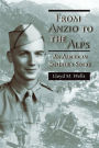 From Anzio to the Alps: An American Soldier's Story