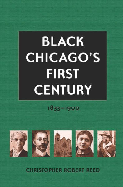 Black Chicago's First Century: 1833-1900 / Edition 1
