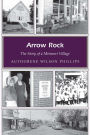 Arrow Rock: The Story of a Missouri Village