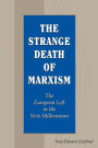 Strange Death of Marxism: The European Left in the New Millennium