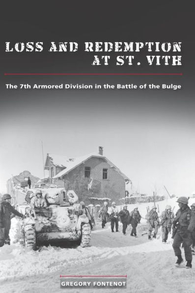 Loss and Redemption at St. Vith: The 7th Armored Division in the Battle of the Bulge