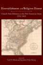 Disestablishment and Religious Dissent: Church-State Relations in the New American States, 1776-1833