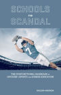 Schools for Scandal: The Dysfunctional Marriage of Division I Sports and Higher Education