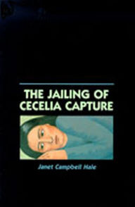 Title: The Jailing of Cecelia Capture / Edition 1, Author: Janet Campbell Hale