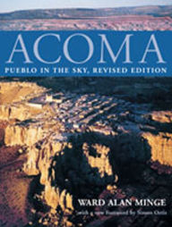 Title: Acoma: Pueblo in the Sky / Edition 1, Author: Ward Alan Minge