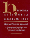 Title: Historia de la Nueva Mexico, 1610: A Critical and Annotated Spanish/English Edition / Edition 1, Author: Gaspar Pérez de Villagrá