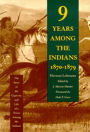 Nine Years Among the Indians, 1870-1879: The Story of the Captivity and Life of a Texan Among the Indians / Edition 1
