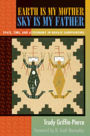 Earth Is My Mother, Sky Is My Father: Space, Time, and Astronomy in Navajo Sandpainting / Edition 1