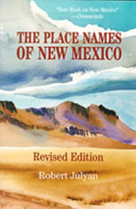 Title: The Place Names of New Mexico, Author: Robert Julyan