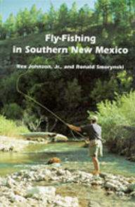 Title: Fly-Fishing in Southern New Mexico / Edition 1, Author: Rex Johnson