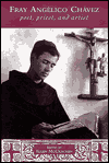 Fray Angélico Chávez: Poet, Priest, and Artist