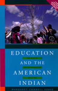 Title: Education and the American Indian: The Road to Self-Determination Since 1928 / Edition 3, Author: Margaret Connell Szasz