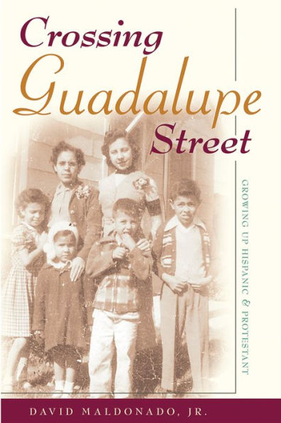 Crossing Guadalupe Street: Growing up Hispanic and Protestant