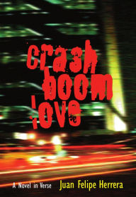 Title: CrashBoomLove, Author: Juan Felipe Herrera