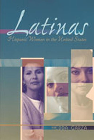 Latinas: Hispanic Women in the United States / Edition 1