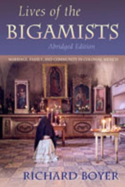 Lives of the Bigamists: Marriage, Family, and Community in Colonial Mexico / Edition 1