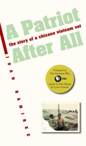 Title: A Patriot After All: The Story of a Chicano Vietnam Vet, Author: Juan Ramirez