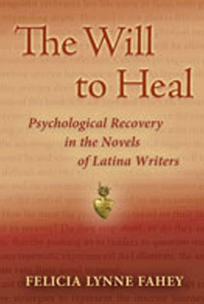 The Will to Heal: Psychological Recovery in the Novels of Latina Writers