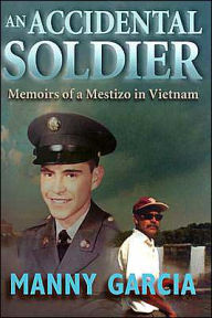 An Accidental Soldier: Memoirs of a Mestizo in Vietnam / Edition 1