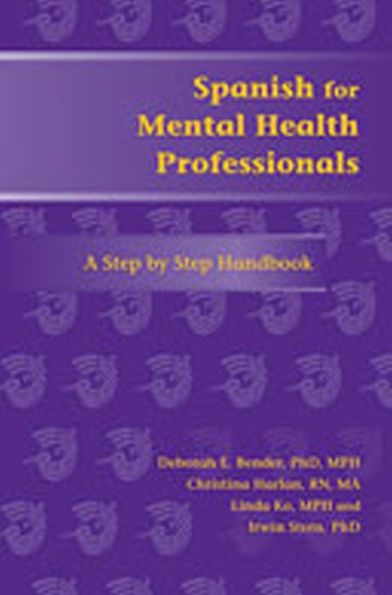 Spanish for Mental Health Professionals: A Step by Step Handbook