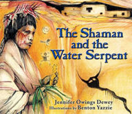 Title: The Shaman and the Water Serpent, Author: Jennifer Owings Dewey