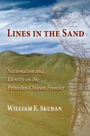 Lines in the Sand: Nationalism and Identity on the Peruvian-Chilean Frontier / Edition 1