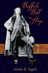 Title: Buffalo Bill on Stage, Author: Sandra K. Sagala
